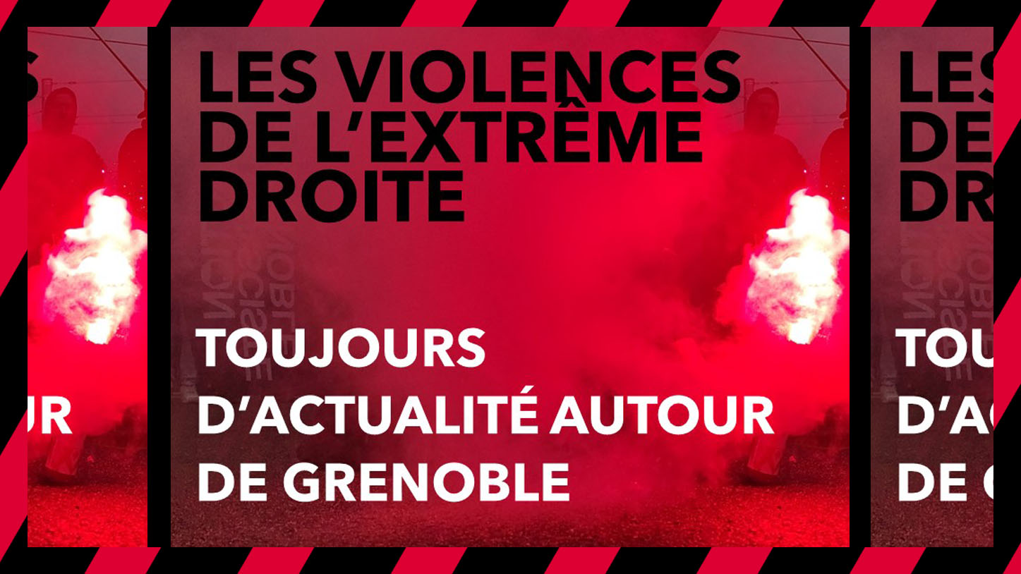 Les violences d’extrême-droite, toujours d’actualité autour de Grenoble