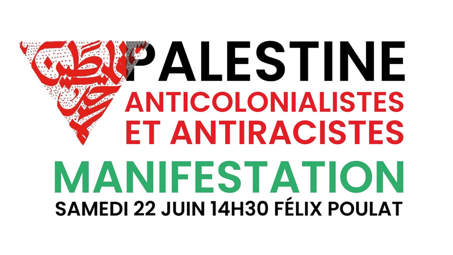 Samedi 22 juin : manifestation Palestine, anticolonialistes et antiracistes