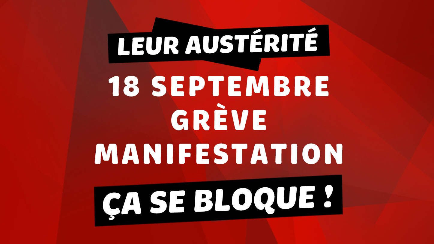 Toutes et tous en grève le jeudi 18 septembre !