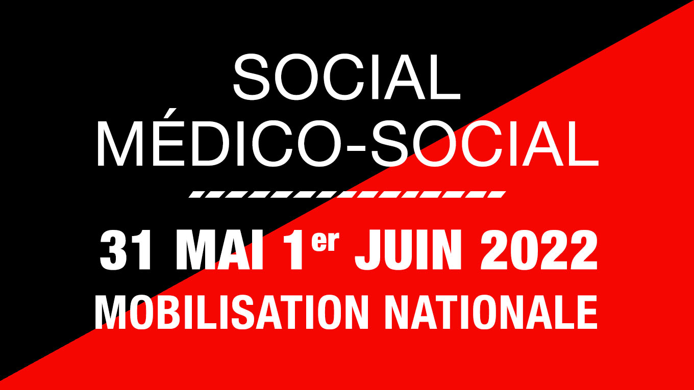 SOCIAL & MÉDICO-SOCIAL mobilisation nationale 31 mai – 1er juin 2022